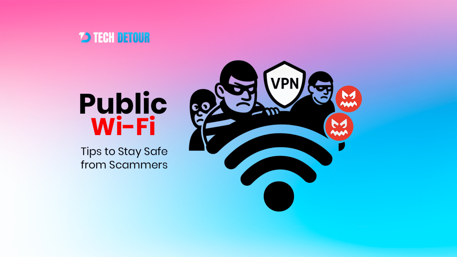 Illustration showing VPN protection against hackers on public Wi-Fi, supporting secure public Wi-Fi tips.